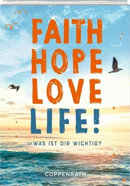 Geschenkbuch - Faith Hope Love Life!