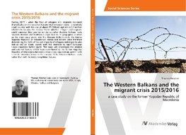 The Western Balkans and the migrant crisis 2015/2016