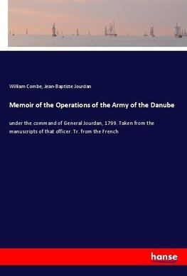 Memoir of the Operations of the Army of the Danube