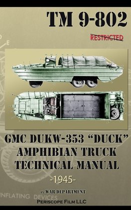 GMC DUKW-353 "DUCK" Amphibian Truck Technical Manual TM 9-802