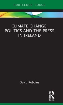 Climate Change, Politics and the Press in Ireland