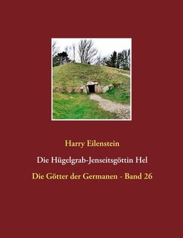 Die Hügelgrab-Jenseitsgöttin Hel