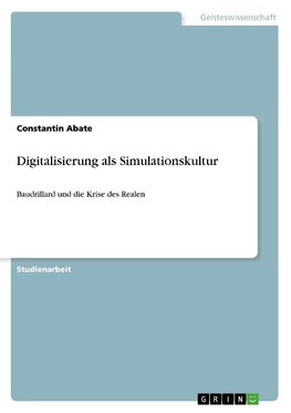 Digitalisierung als Simulationskultur