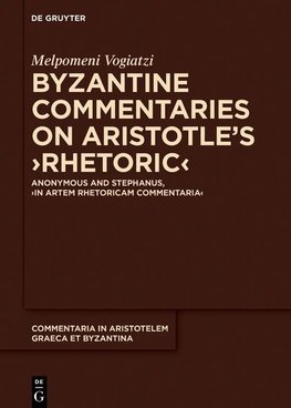 Vogiatzi, M: Byzantine Commentaries on Aristotle's Rhetoric