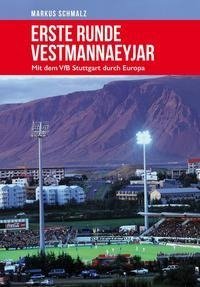 Erste Runde Vestmannaeyjar  Mit dem VfB Stuttgart durch Europa