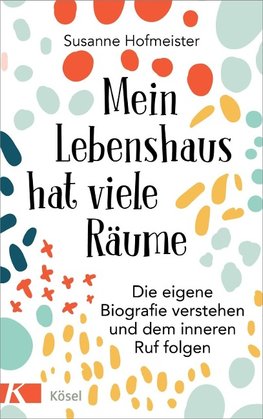 Mein Lebenshaus hat viele Räume