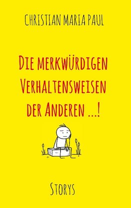 Die merkwürdigen Verhaltensweisen der Anderen...!