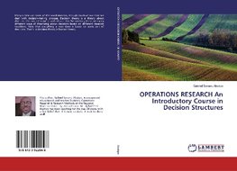 OPERATIONS RESEARCH An Introductory Course in Decision Structures