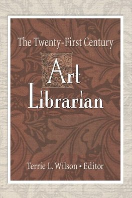 The Twenty-First Century Art Librarian