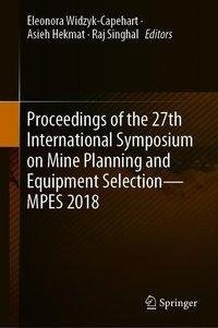 Proceedings of the 27th International Symposium on Mine Planning and Equipment Selection - MPES 2018
