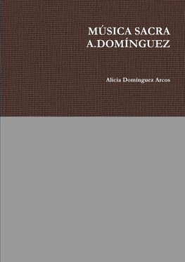 MÚSICA SACRA A.DOMÍNGUEZ