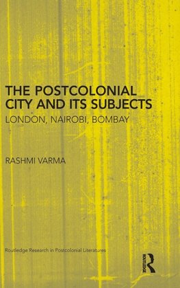The Postcolonial City and its Subjects