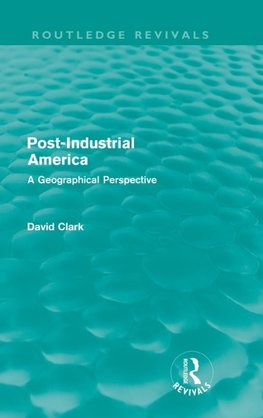 Post-Industrial America (Routledge Revivals)