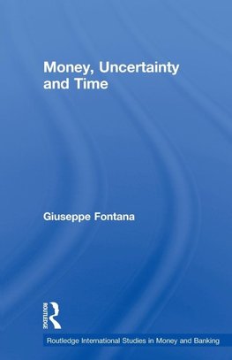 Money, Uncertainty and Time