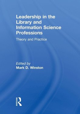 Leadership in the Library and Information Science Professions