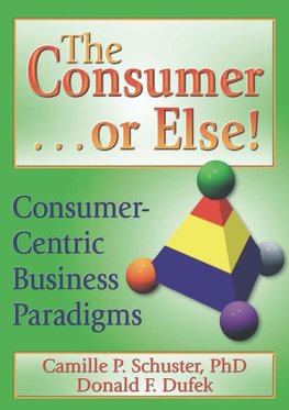 The Consumer . . . or Else!