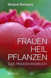 Praxishandbuch Frauenkräuter