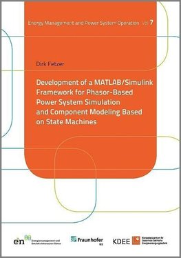Development of a MATLAB/Simulink Framework for Phasor-Based Power System Simulation and Component Modeling Based on State Machines