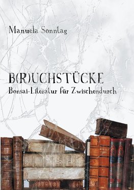 B(r)uchstücke