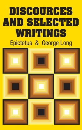 Discources and Selected Writings