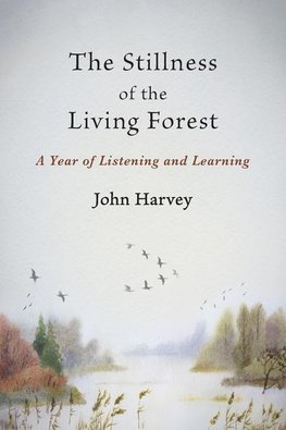 The Stillness of the Living Forest
