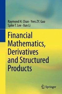 Financial Mathematics, Derivatives and Structured Products