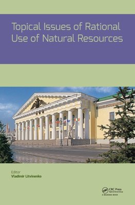 Topical Issues of Rational Use of Natural Resources