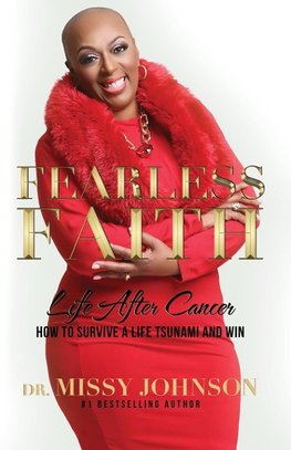 Fearless Faith Life After Cancer How To Survive a Life Tsunami and Win