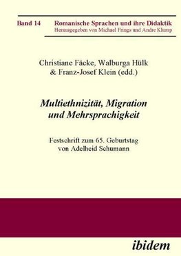 Multiethnizität, Migration und Mehrsprachigkeit. Festschrift zum 65. Geburtstag von Adelheid Schumann