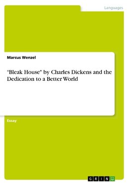 "Bleak House" by Charles Dickens and the Dedication to a Better World