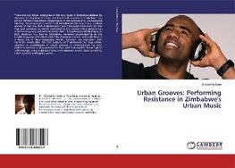 Urban Grooves: Performing Resistance in Zimbabwe's Urban Music