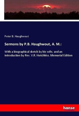 Sermons by P.B. Haughwout, A. M.: