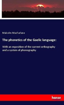The phonetics of the Gaelic language: