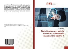 Digitalisation des points de vente, phénomène impactant la fidélité ?