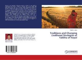 Traditions and Changing Livelihood Strategies of Yakkha of Nepal