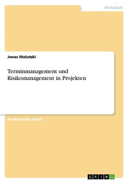 Terminmanagement und Risikomanagement in Projekten