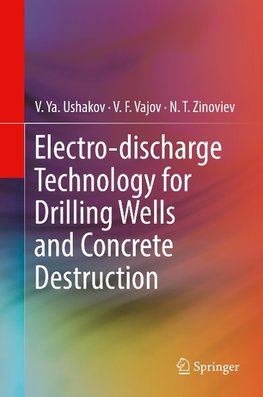 Electro-discharge Technology for Drilling Wells and Concrete Destruction