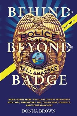 BEHIND AND BEYOND THE BADGE - Volume II