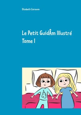 Le Petit GuidÂm Illustré Tome I