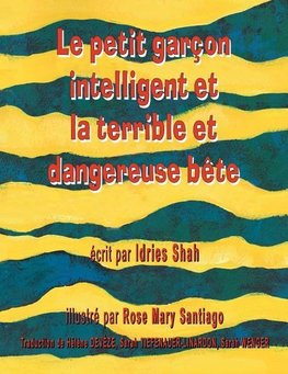 Le Petit garçon intelligent et la terrible et dangereuse bête