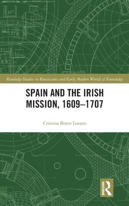 Spain and the Irish Mission, 1609-1707