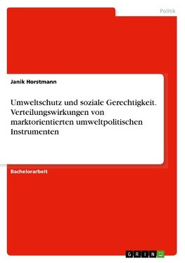 Umweltschutz und soziale Gerechtigkeit. Verteilungswirkungen von marktorientierten umweltpolitischen Instrumenten