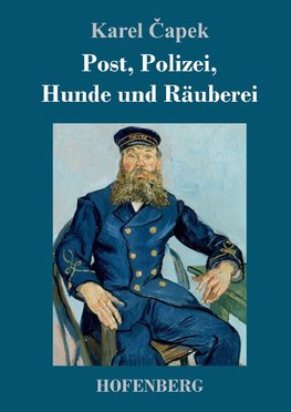 Post, Polizei, Hunde und Räuberei