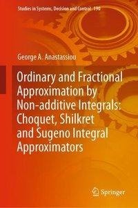 Ordinary and Fractional Approximation by Non-additive Integrals: Choquet, Shilkret and Sugeno Integral Approximators