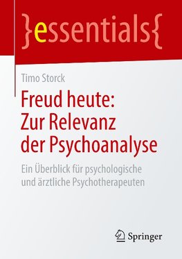 Freud heute: Zur Relevanz der Psychoanalyse