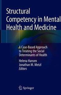 Structural Competency in Mental Health and Medicine