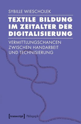 Textile Bildung im Zeitalter der Digitalisierung