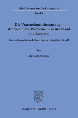 Die Unternehmensbestattung - strafrechtliche Probleme in Deutschland und Russland