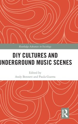 DIY Cultures and Underground Music Scenes