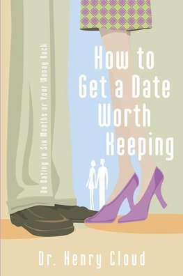The How to Get a Date Worth Keeping